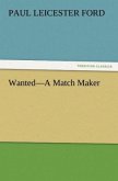 Wanted¿A Match Maker