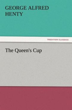 The Queen's Cup - Henty, George Alfred