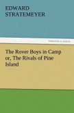 The Rover Boys in Camp or, The Rivals of Pine Island