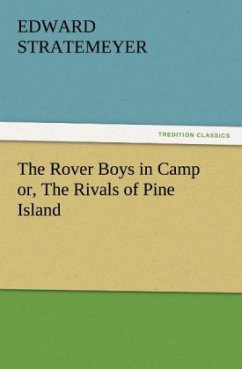 The Rover Boys in Camp or, The Rivals of Pine Island - Stratemeyer, Edward