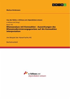 Bilanzanalyse mit Kennzahlen - Auswirkungen des Bilanzmodernisierungsgesetzes auf die Kennzahlen Interpretation - Brinkmann, Markus