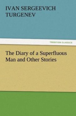 The Diary of a Superfluous Man and Other Stories - Turgenjew, Iwan S.