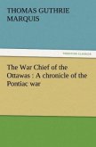 The War Chief of the Ottawas : A chronicle of the Pontiac war