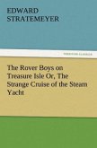 The Rover Boys on Treasure Isle Or, The Strange Cruise of the Steam Yacht