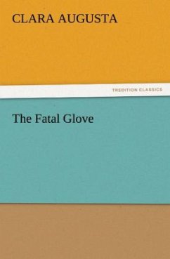 The Fatal Glove - Augusta, Clara