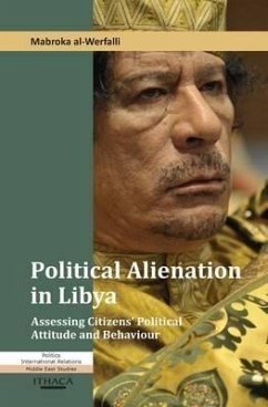Political Alienation in Libya: Assessing Citizens' Political Attitude and Behaviour - Al-Werfalli, Mabroka