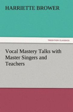 Vocal Mastery Talks with Master Singers and Teachers - Brower, Harriette