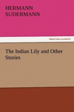 The Indian Lily and Other Stories - Sudermann, Hermann