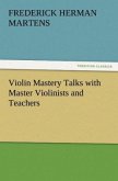 Violin Mastery Talks with Master Violinists and Teachers