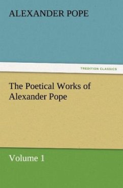 The Poetical Works of Alexander Pope, Volume 1 - Pope, Alexander