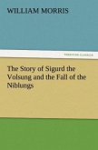 The Story of Sigurd the Volsung and the Fall of the Niblungs