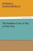 The Southern Cross A Play in Four Acts