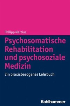 Psychosomatische Rehabilitation und psychosoziale Medizin - Martius, Philipp