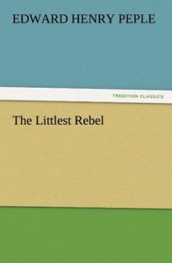 The Littlest Rebel - Peple, Edward Henry