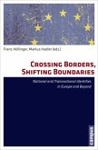 Crossing Borders, Shifting Boundaries - National and Transnational Identities in Europe and Beyond Beyond; .