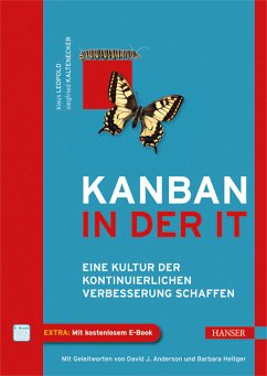 Kanban in der IT - Eine Kultur der kontinuierlichen Verbesserung schaffen - Leopold, Klaus; Kaltenecker, Siegfried