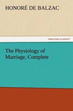 The Physiology of Marriage, Complete - Balzac, Honoré de