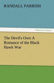 The Devil's Own A Romance of the Black Hawk War