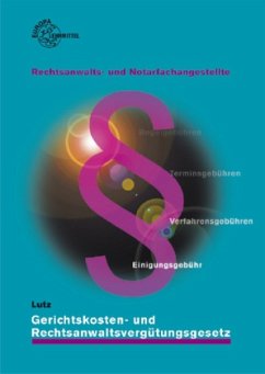 Gerichtskosten- und Rechtsanwaltsvergütungsgesetz für Rechtsanwalts- und Notarfachangestellte - Lutz, Ferdinand