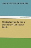 Uppingham by the Sea a Narrative of the Year at Borth