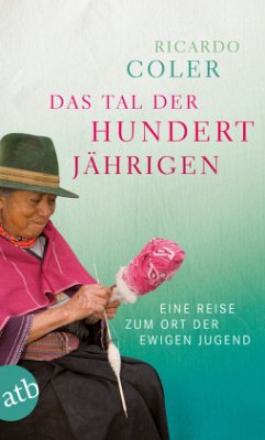 Das Tal der Hundertjährigen - Coler, Ricardo