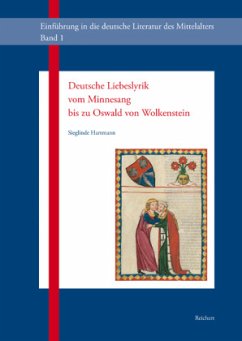 Deutsche Liebeslyrik vom Minnesang bis zu Oswald von Wolkenstein oder die Erfindung der Liebe im Mittelalter - Hartmann, Sieglinde