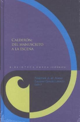 Calderón: del manuscrito a la escena Calderón: del manuscrito a la escena
