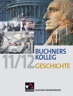 Buchners Kolleg Geschichte Ausgabe Brandenburg - Ahbe, Thomas; Barth, Boris; Bruniecki, Judith; Brückner, Dieter; Brunner, Bernhard