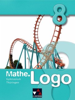 Mathe.Logo 8 Gymnasium Thüringen - Enghardt, Barbara; Etzold, Heiko; Fischer, Eva; Forte, Attilio; Franz, Alexander