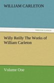 Willy Reilly The Works of William Carleton, Volume One