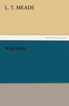 Wild Kitty - Meade, L. T.