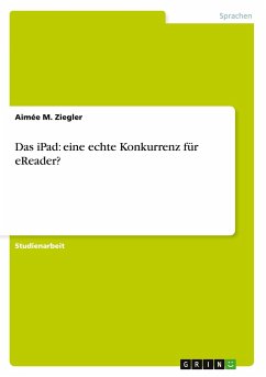 Das iPad: eine echte Konkurrenz für eReader? - Ziegler, Aimée M.