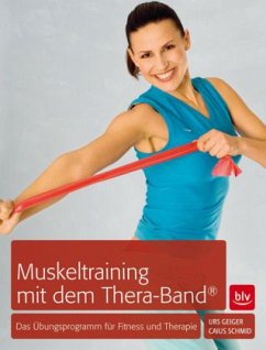 Muskeltraining mit dem Thera-Band - Geiger, Urs;Schmid, Caius