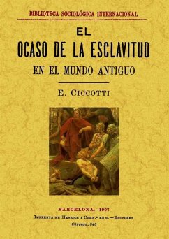 El ocaso de la esclavitud en el Mundo Antiguo - Ciccotti, Ettore