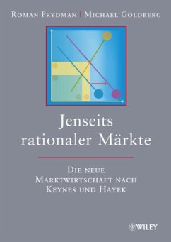 Jenseits rationaler Märkte - Frydman, Roman; Goldberg, Michael D.