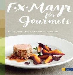 F.X. Mayr für Gourmets - Sorg, Markus