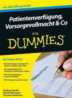 Patientenverfügung, Vorsorgevollmacht und Co für Dummies - Staufer, Andreas; Hülsmeyer, Daniel; Kohlmann, Thorsten