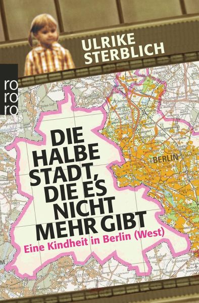 Die halbe Stadt, die es nicht mehr gibt von Ulrike Sterblich als  Taschenbuch - Portofrei bei bücher.de