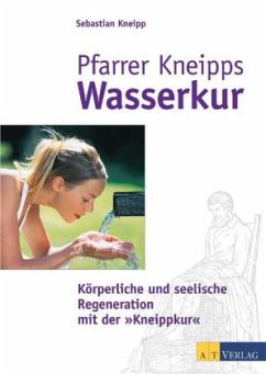 Pfarrer Kneipps Wasserkur - Kneipp, Sebastian