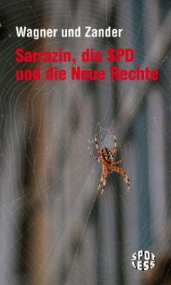 Sarrazin, die SPD und die Neue Rechte - Wagner, Thomas;Zander, Michael