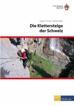 Die Klettersteige der Schweiz - Hüsler, Eugen E.;Anker, Daniel