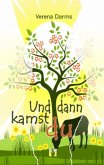 Und dann kamst du ... Und dann kamst du ...