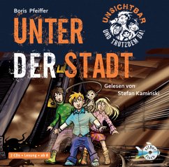 Unter der Stadt / Unsichtbar und trotzdem da! Bd.2 (2 Audio-CDs) - Pfeiffer, Boris