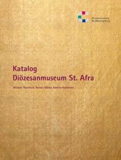 Bestandskatalog des Diözesanmuseums St. Afra in Augsburg - Rottmann, Kathrin;Thierbach, Melanie;Mäder, Renate