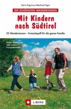 Mit Kindern nach Südtirol - Pegoraro, Karin; Föger, Manfred