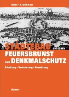Städtebau zwischen Feuersbrunst und Denkmalschutz - Mehlhorn, Dieter-Jürgen