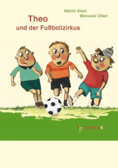 Theo und der Fußballzirkus - Klein, Martin