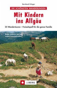 Mit Kindern ins Allgäu - Irlinger, Bernhard