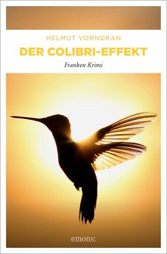 Der Colibri-Effekt / Kommissar Haderlein Bd.3 - Vorndran, Helmut