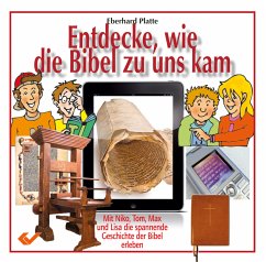 Entdecke, wie die Bibel zu uns kam - Platte, Eberhard